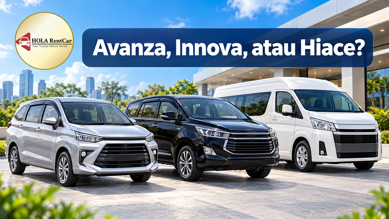 Avanza, Innova, atau Hiace: Pilih Mobil Rental Sesuai Kebutuhan