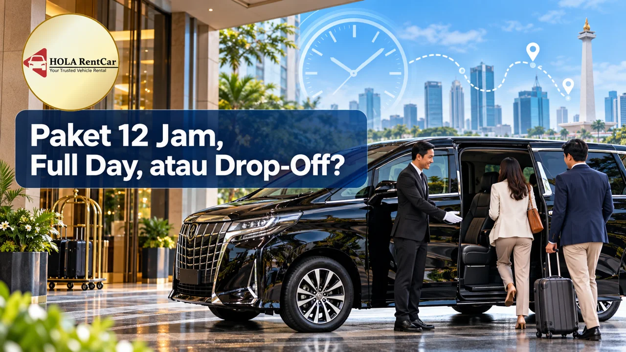 Rental Mobil 12 Jam, Full Day, dan Drop-Off: Apa Bedanya?